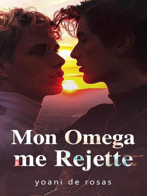 Title details for Mon Omega me Rejette by yoani de rosas - Available